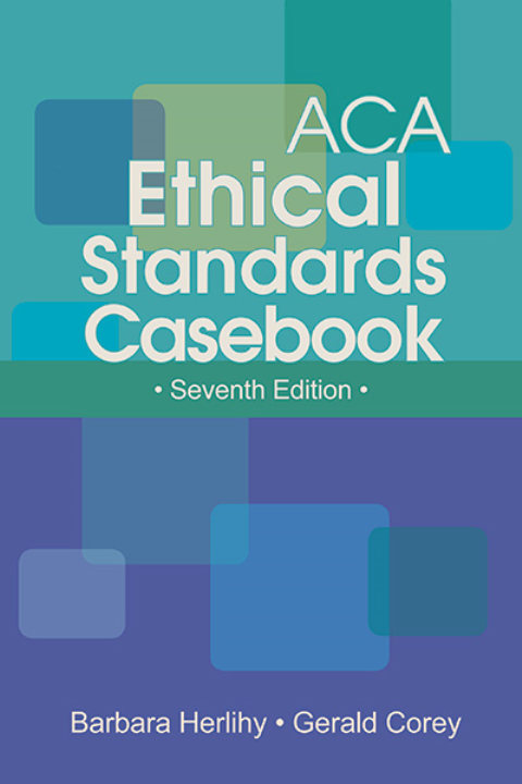 ACA Ethical Standards Casebook