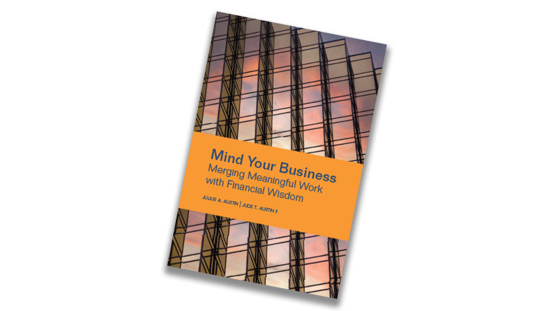 Mind Your Business Merging Meaningful Work with Financial Wisdom