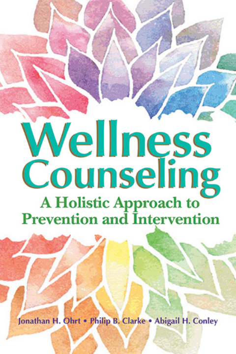 Wellness Counseling: A Holistic Approach to Prevention and Intervention