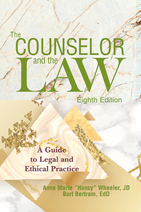 The Counselor and the Law: A Guide to Legal and Ethical Practice, Eighth Edition