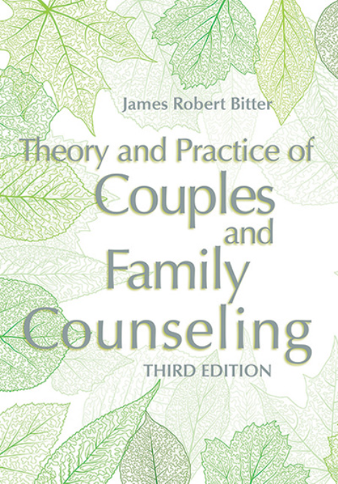 Theory and Practice of Couples and Family Counseling, Third Edition
